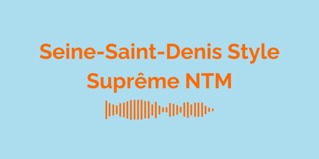 Seine-Saint-Denis Style - Suprême NTM / Meaning of the song
