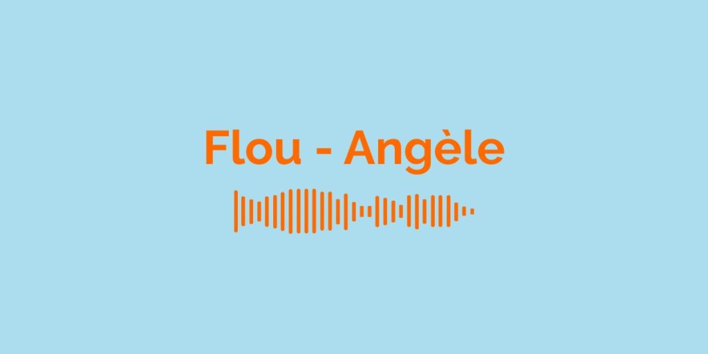 Flou - Angèle / Meaning of the song