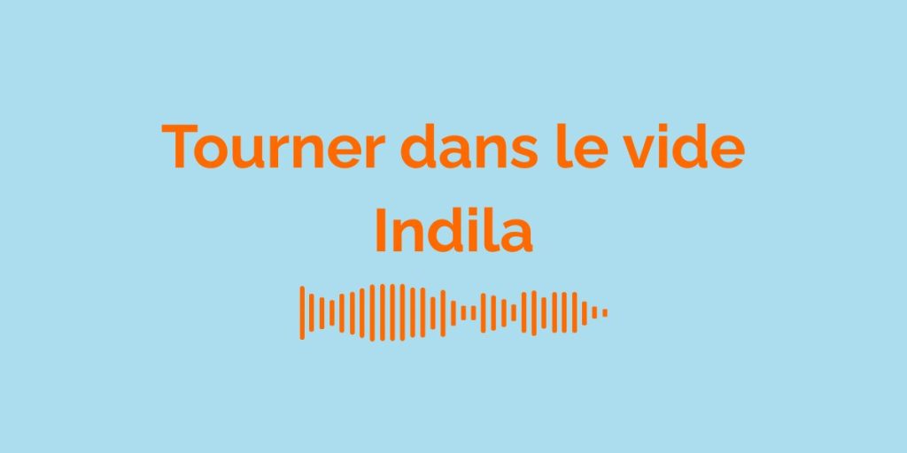 Tourner dans le vide - Indila: Meaning of the song