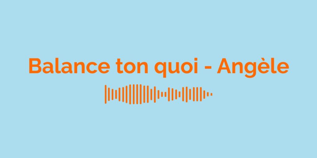 Balance ton quoi - Angèle / Meaning of the song